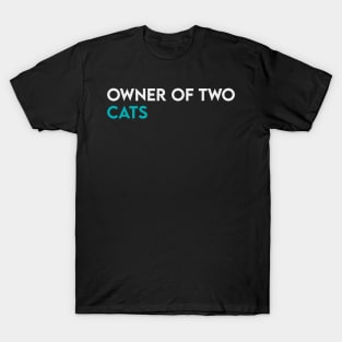 Owner of two cat T-Shirt